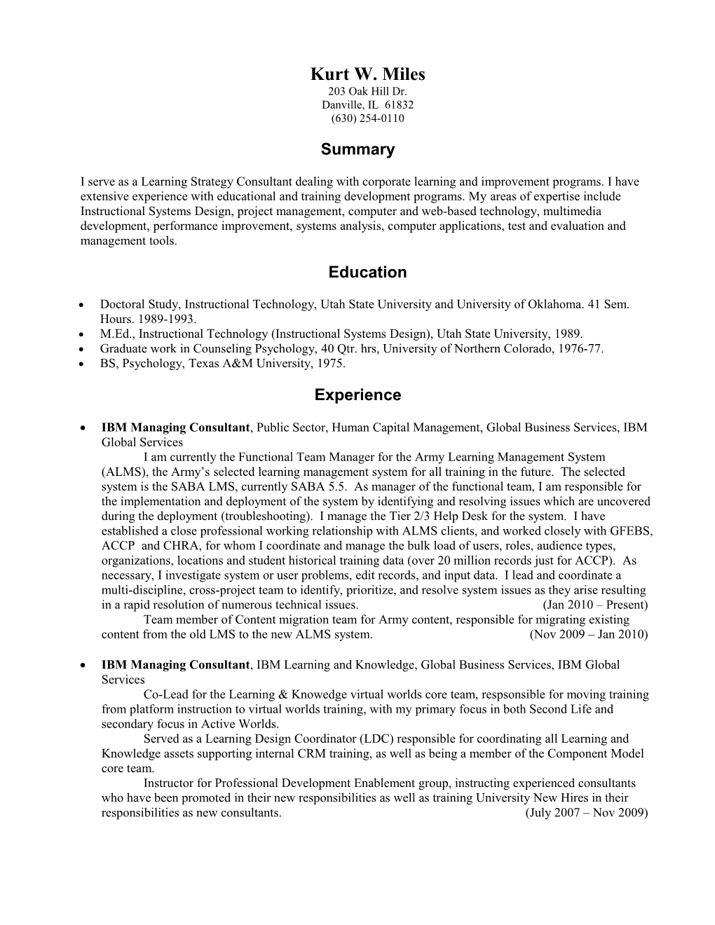 M.Ed., Instructional Technology (Instructional Systems Design), Utah State University, 1989