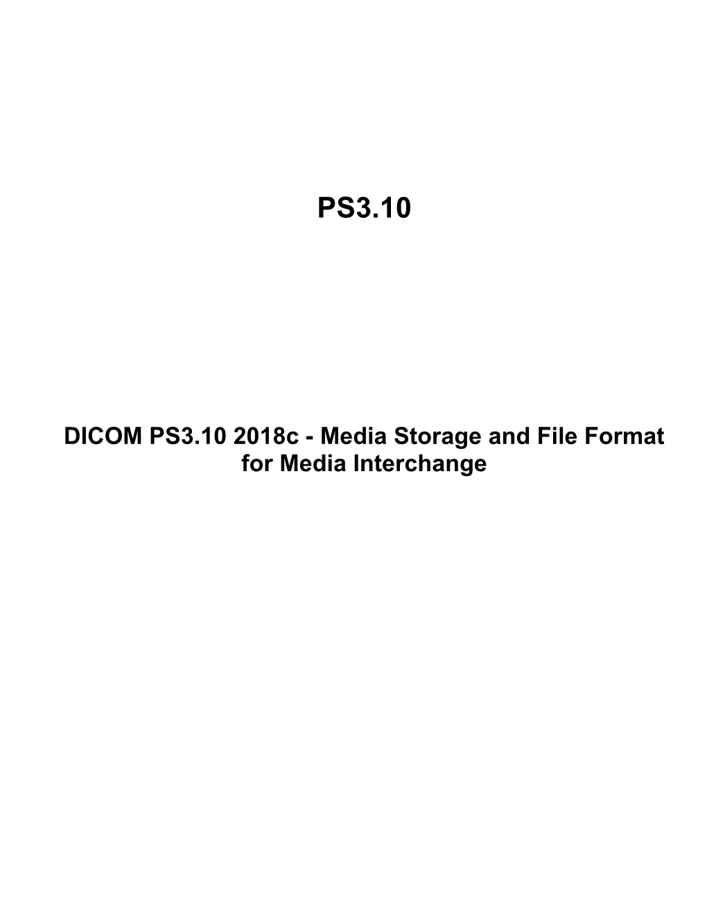 DICOM PS3.10 2018C - Media Storage and File Format for Media Interchange