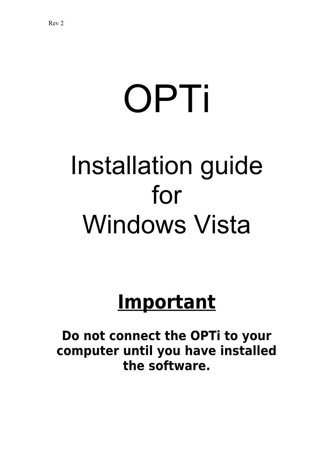 Do Not Connect the Opti to Your Computer Until You Have Installed the Software