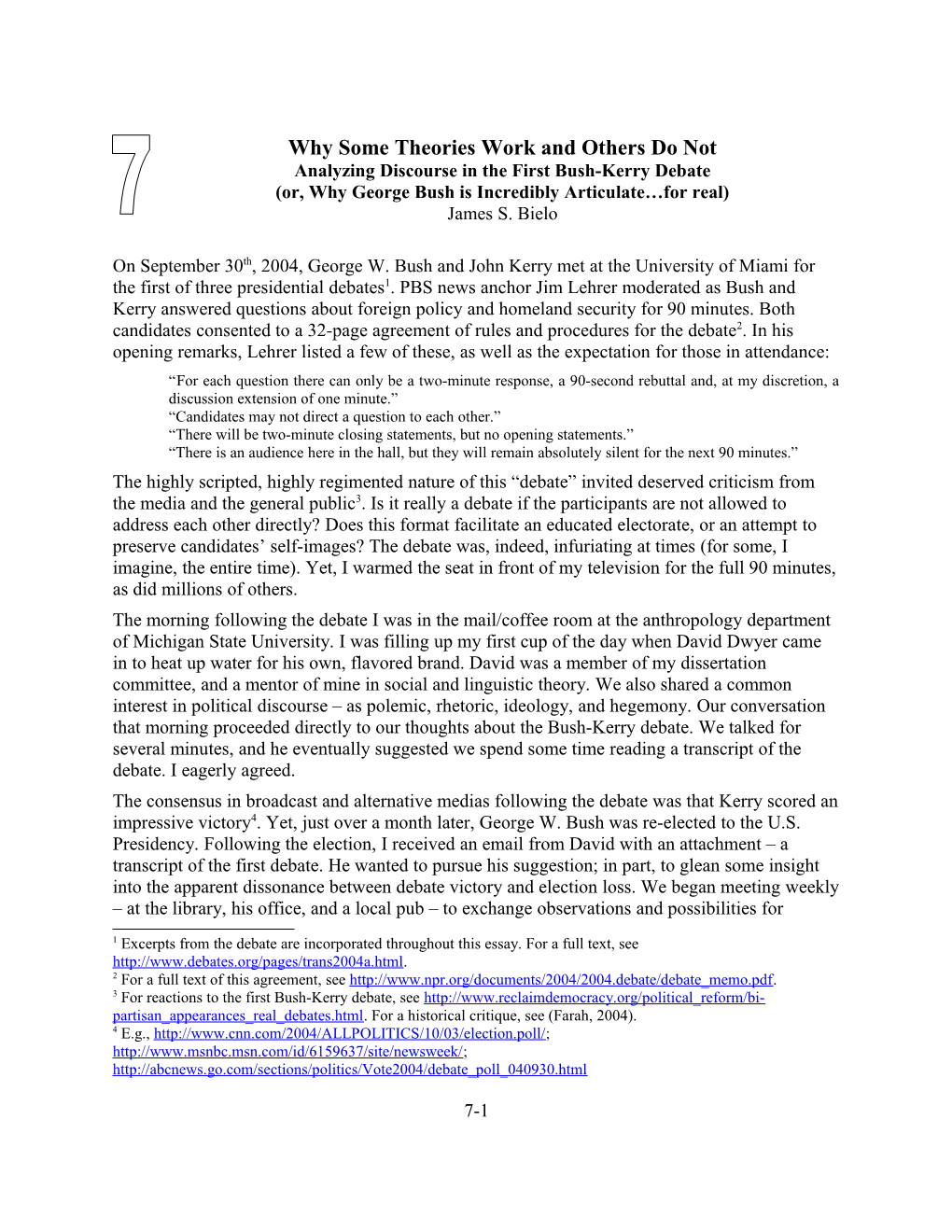 Why Some Theories Work and Others Do Not: Analyzing Discourse in the First Bush-Kerry Debate