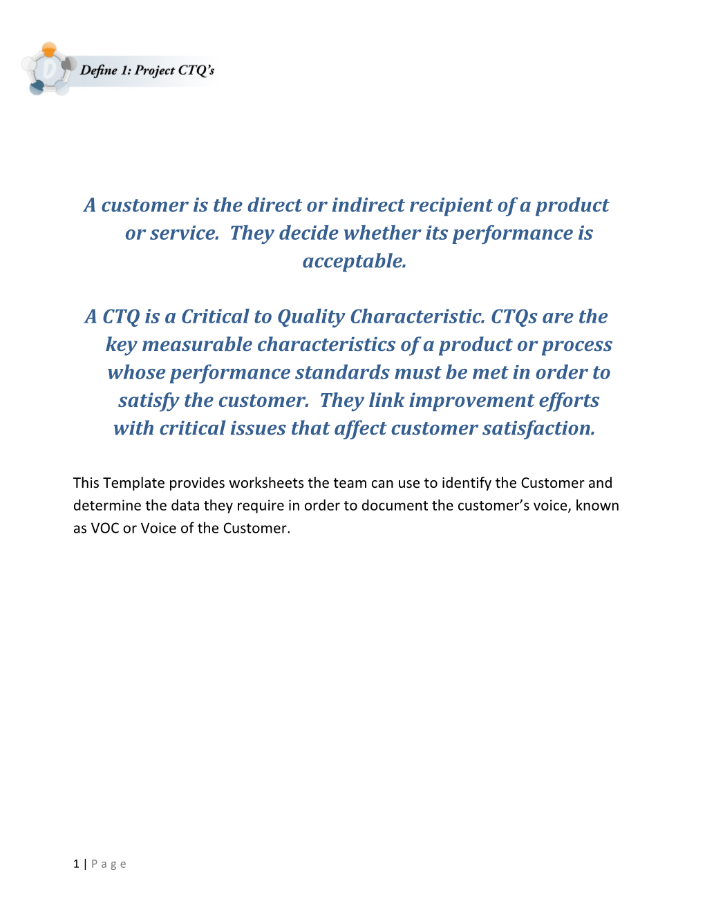 A Customer Is the Direct Or Indirect Recipient of a Product Or Service. They Decide Whether