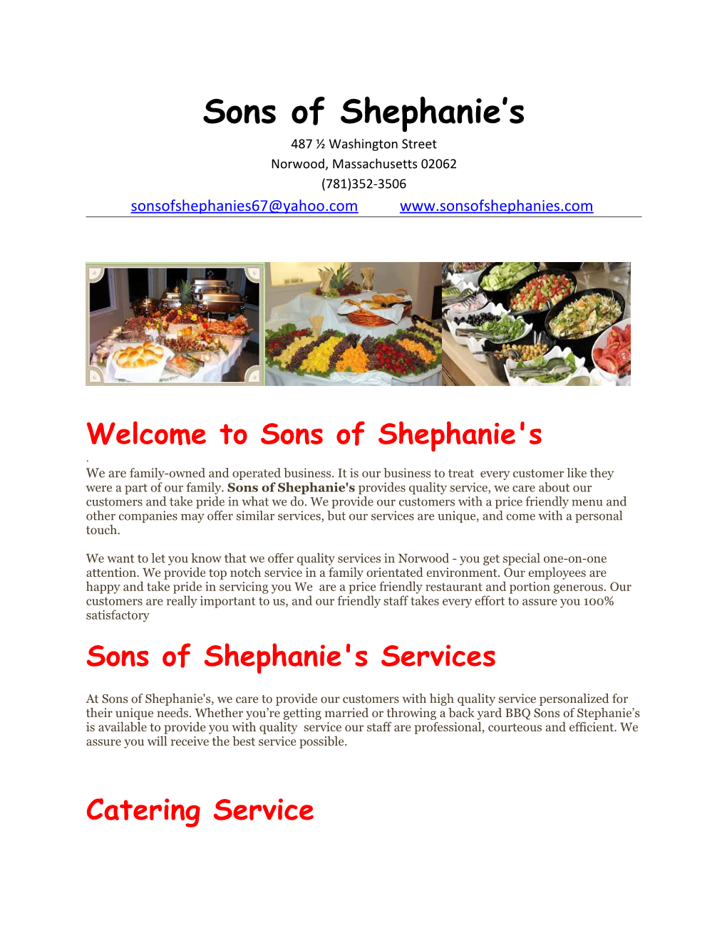 Sons of Shephanie S 487 Washington Street Norwood, Massachusetts 02062 (781)352-3506