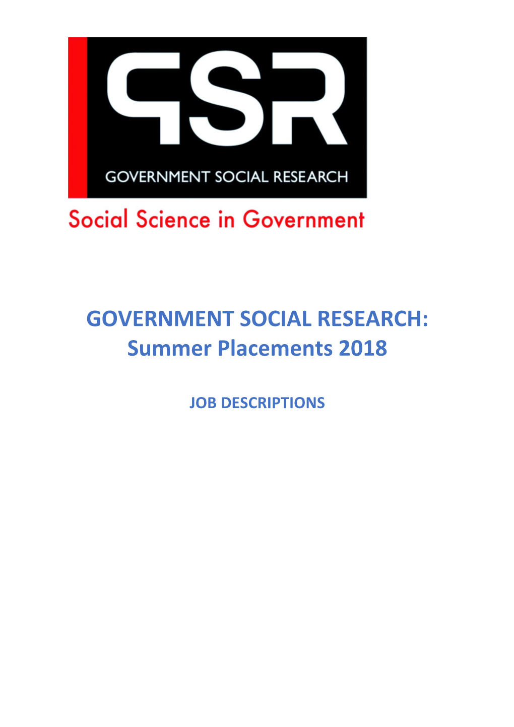 GOVERNMENT SOCIAL RESEARCH: Summer Placements 2018