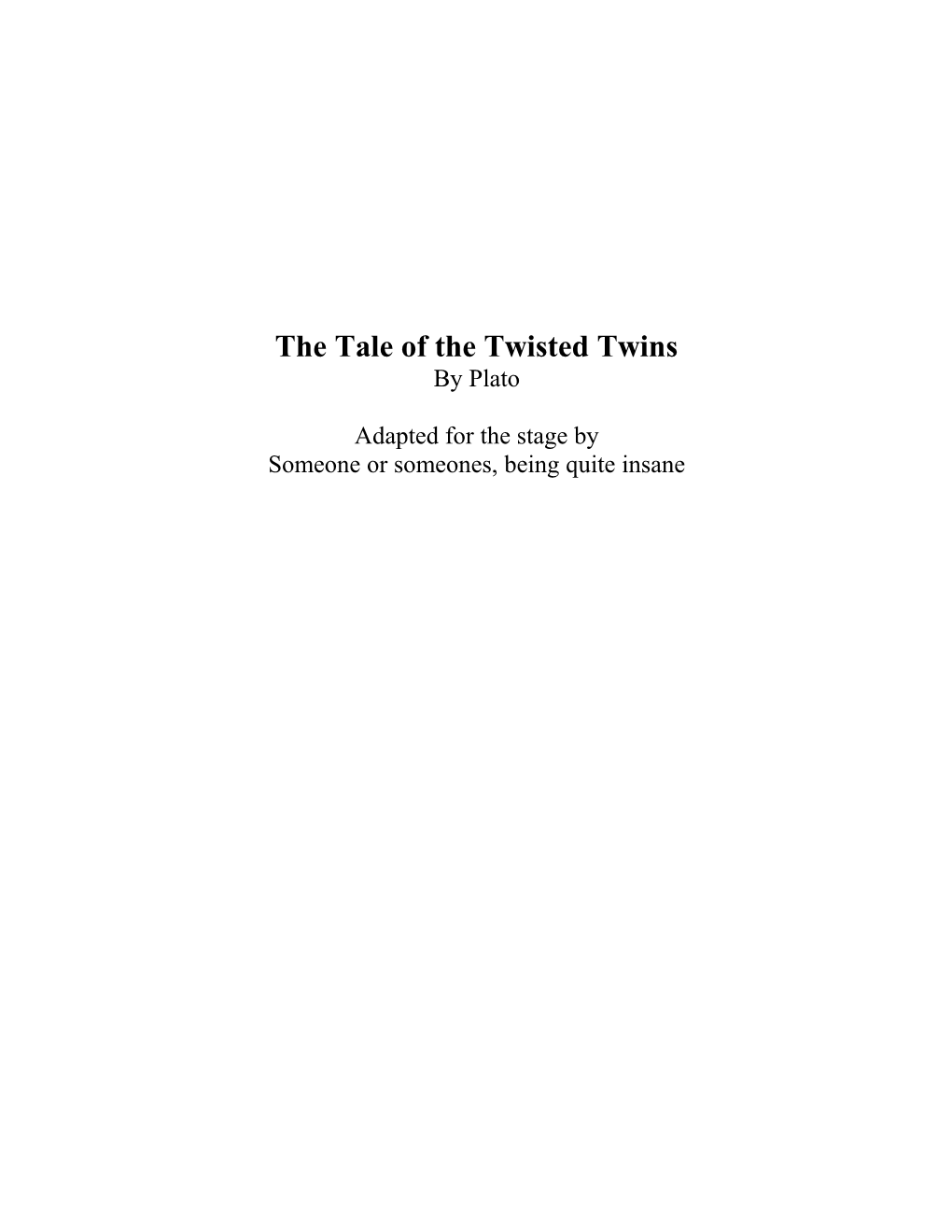 The Tale of the Twisted Twins