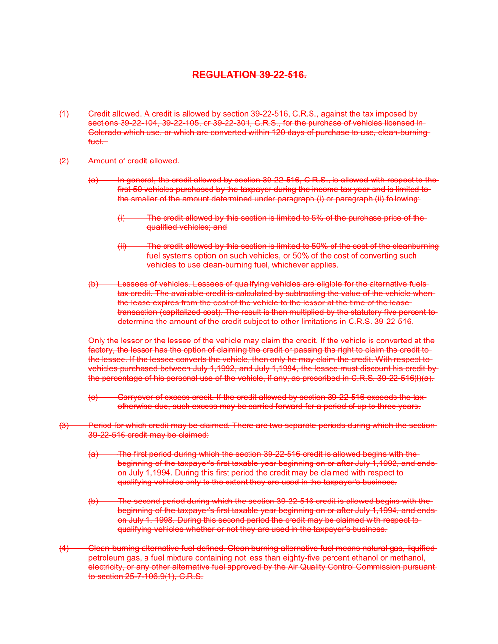 (1) Credit Allowed. a Credit Is Allowed by Section 39-22-516, C.R.S., Against the Tax Imposed