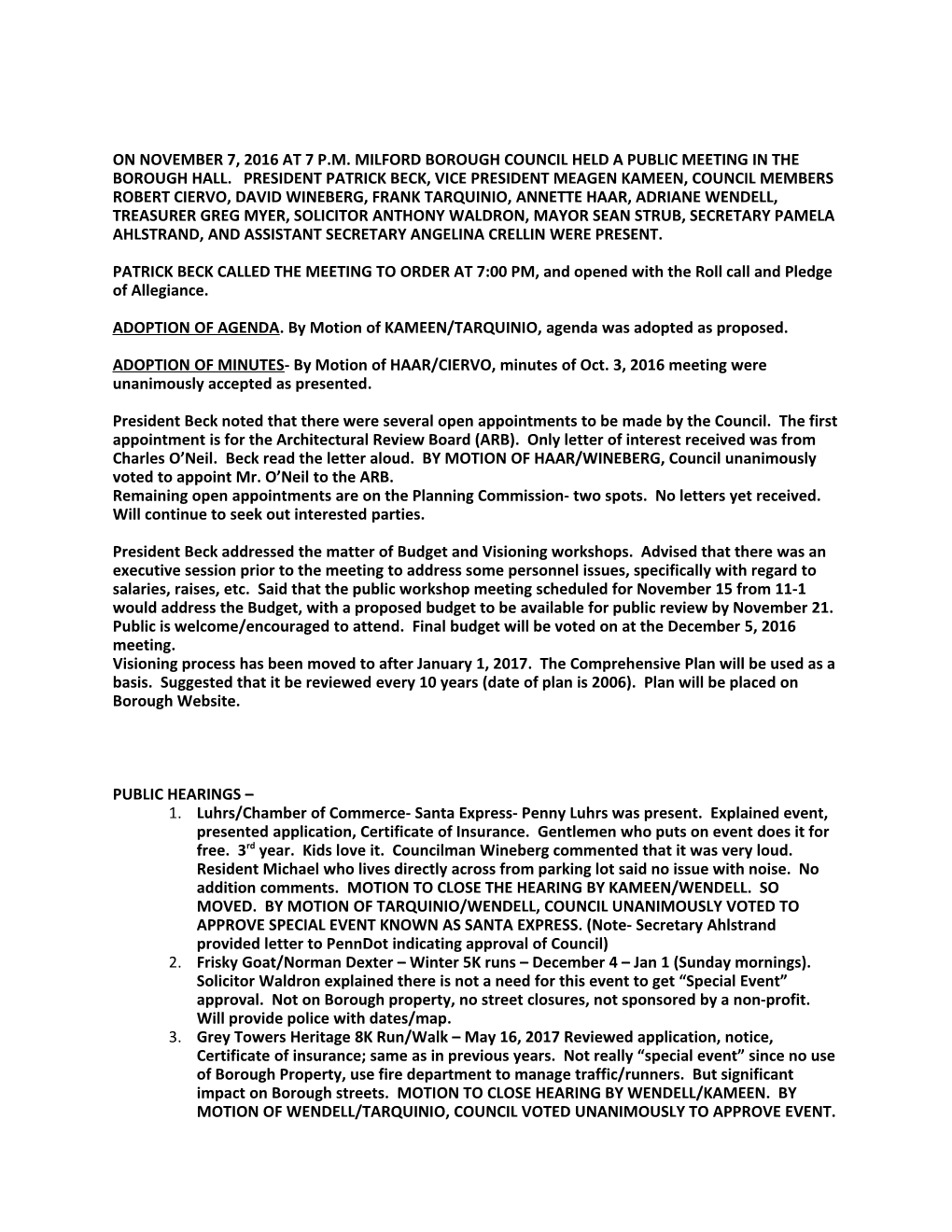 ADOPTION of AGENDA. by Motion of KAMEEN/TARQUINIO, Agenda Was Adopted As Proposed