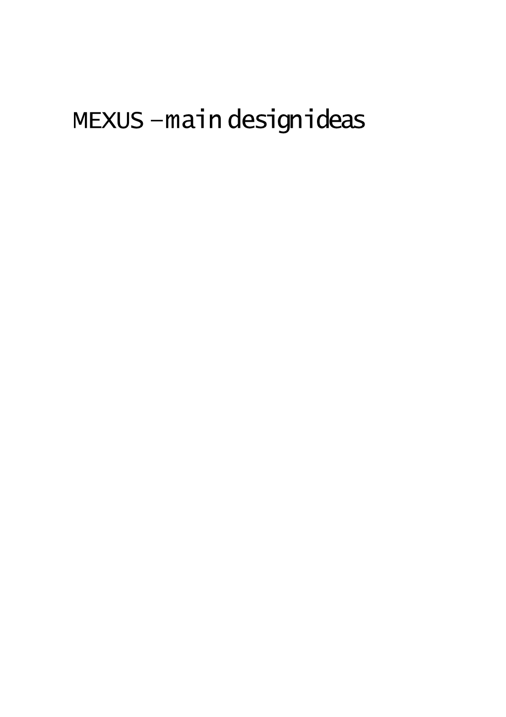 MEXUS Main Design Ideas