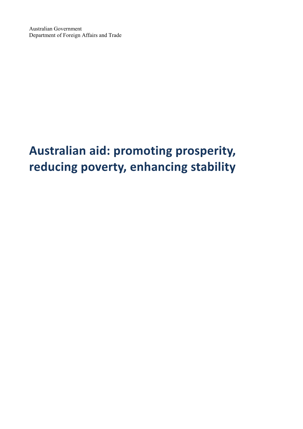 Australian Aid: Promoting Prosperity, Reducing Poverty, Enhancing Stability