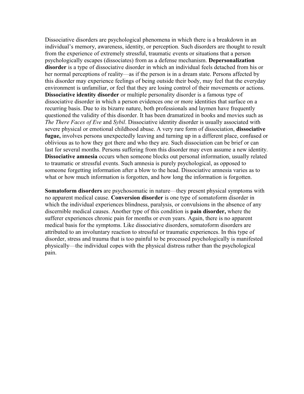 Dissociative Disorders Are Psychological Phenomena in Which There Is a Breakdown in An