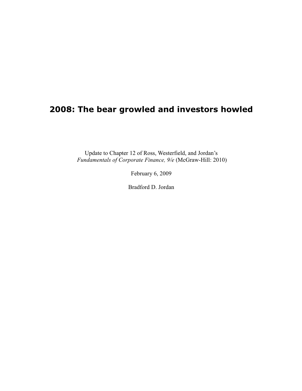2008: the Bear Growled and Investors Howled