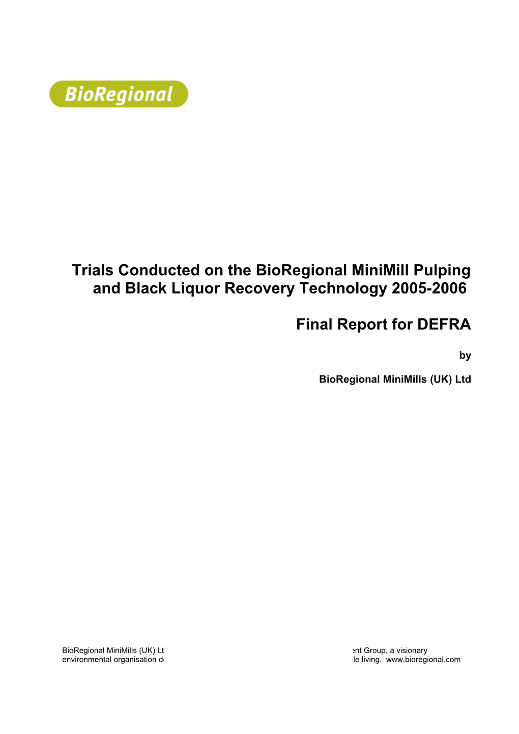 Trials Conducted on the Bioregional Minimill Pulping and Black Liquor Recovery Technology