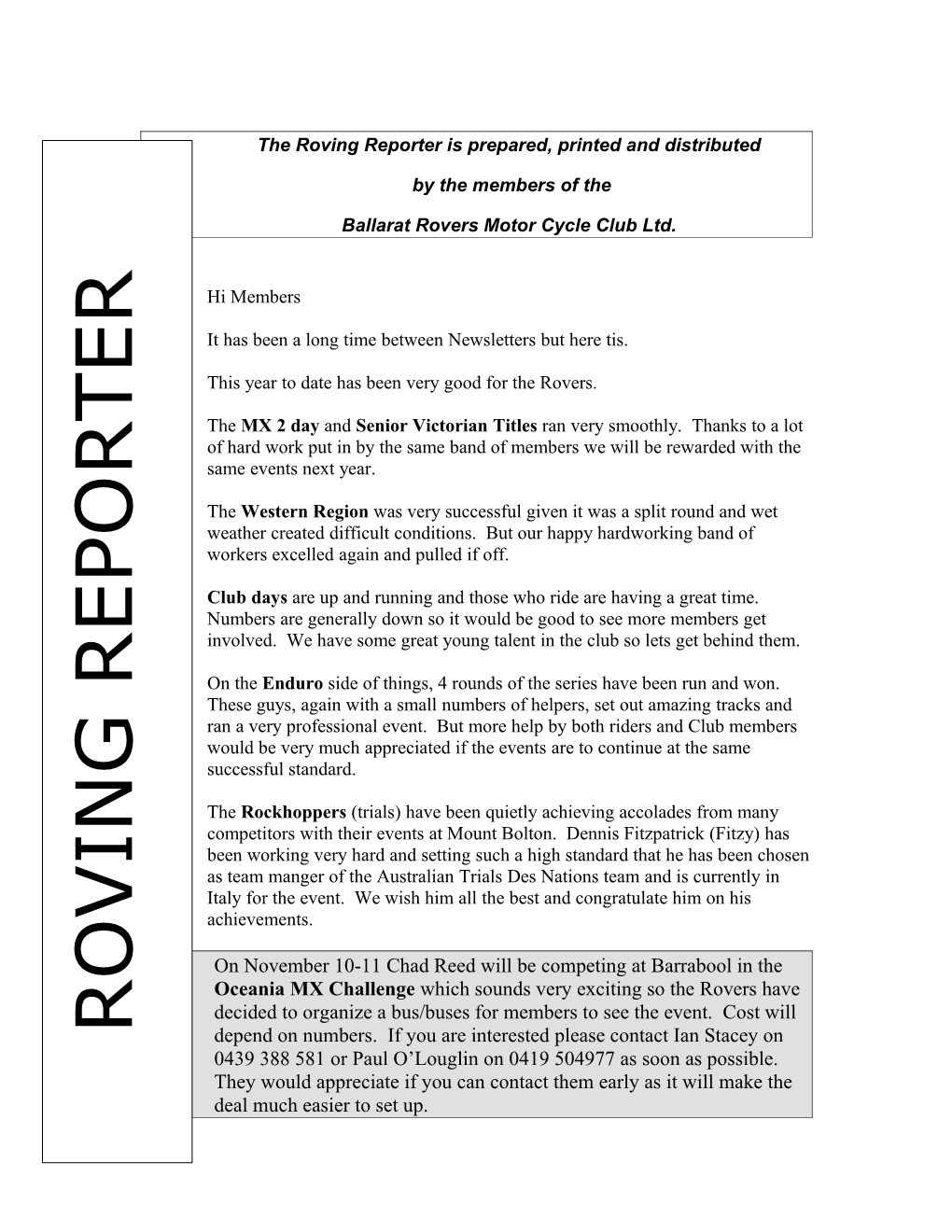 The Roving Reporter Is Prepared, Printed and Distributed