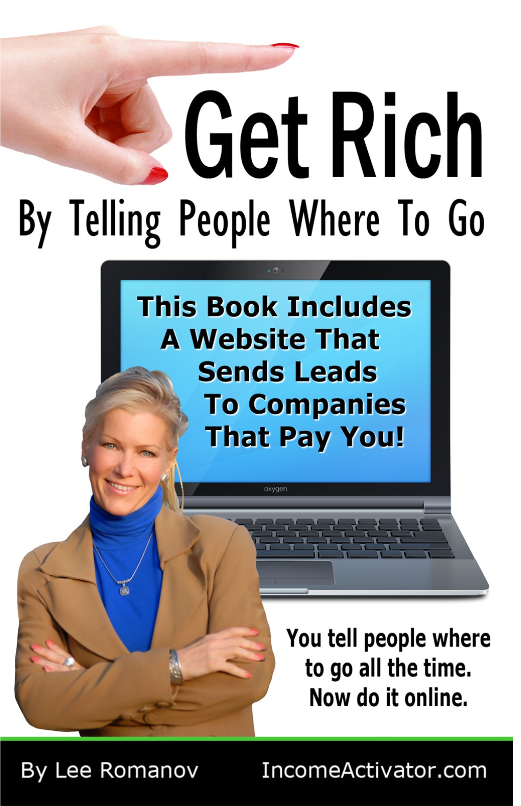 GET RICH by Telling People Where to Go