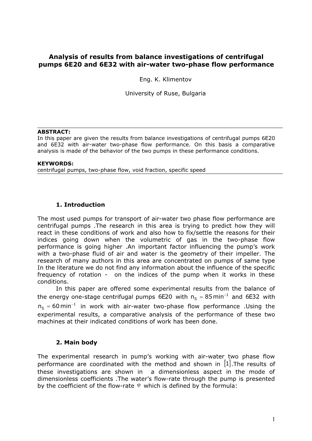 Analysis of Results from Balance Investigations of Centrifugal Pumps 6E20 and 6E32 With