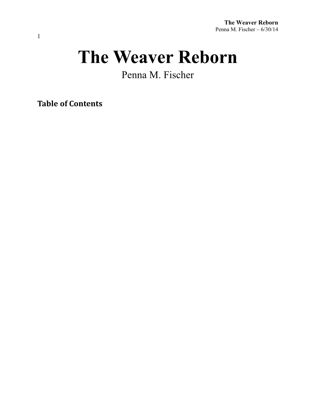 The Weaver Reborn