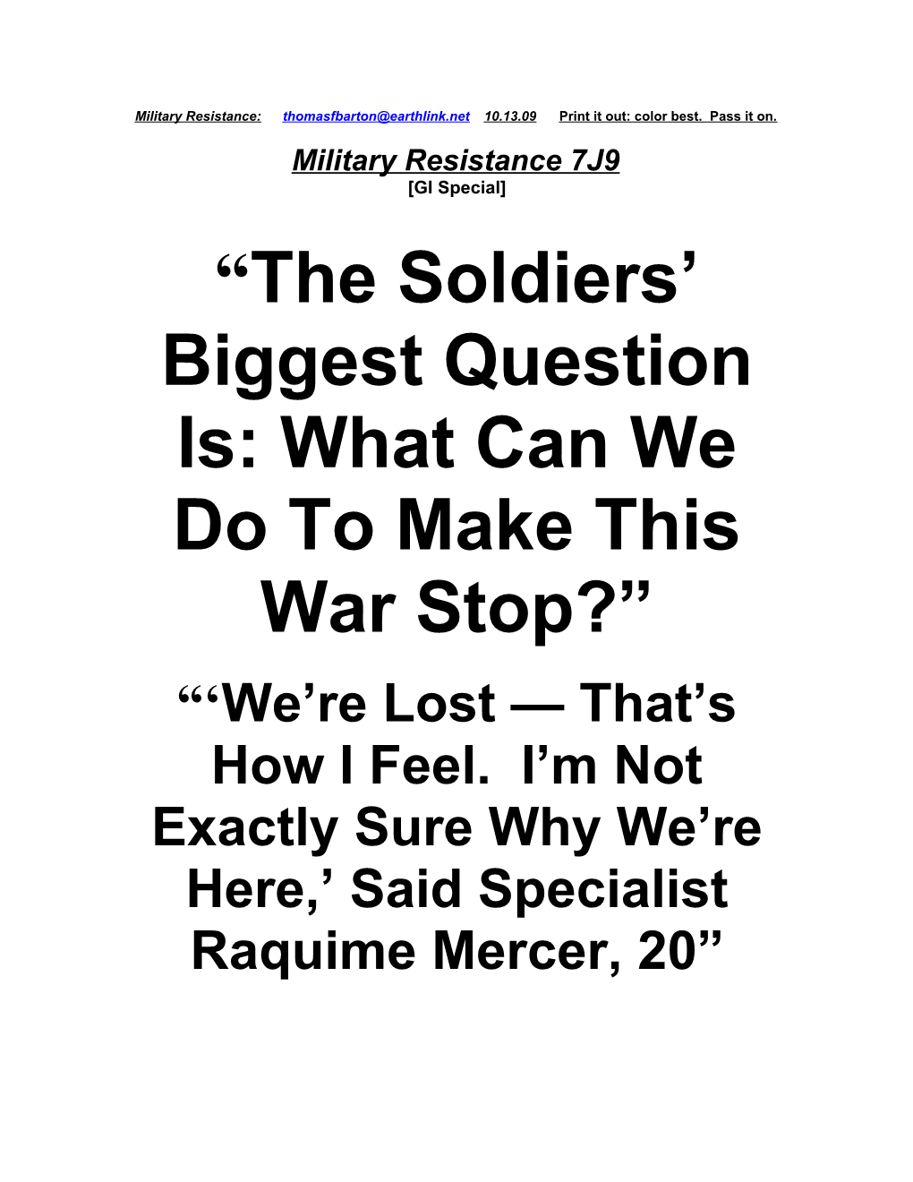 The Soldiers Biggest Question Is: What Can We Do to Make This War Stop?