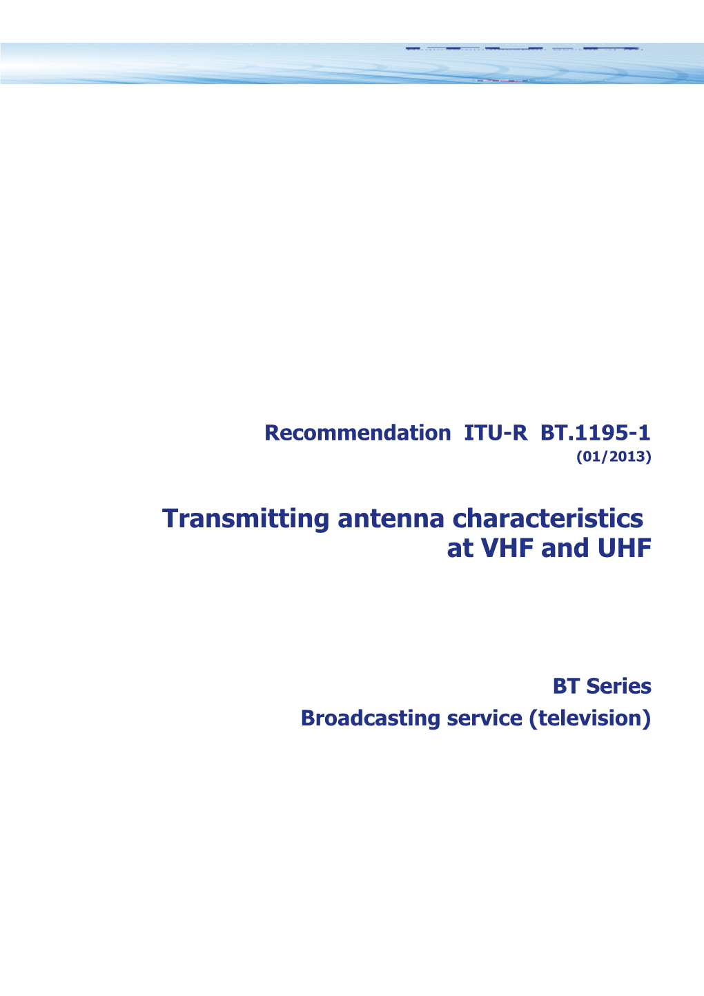 RECOMMENDATION ITU-R BS.1195-1 - Transmitting Antenna Characteristics at VHF and UHF