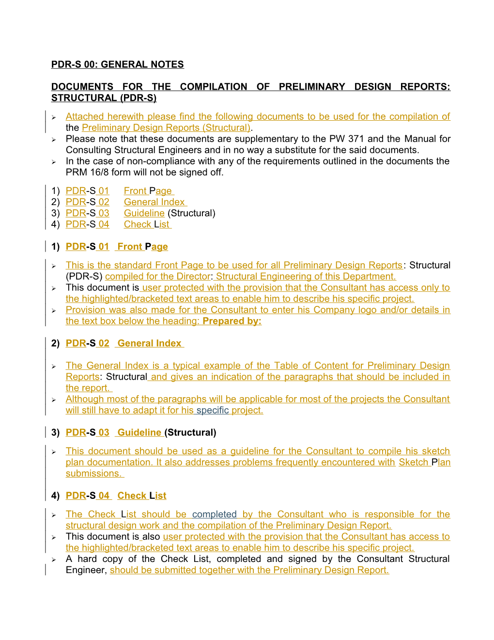 Documents for the Compilation of Preliminary Design Reports: Structural (Pdr-S)