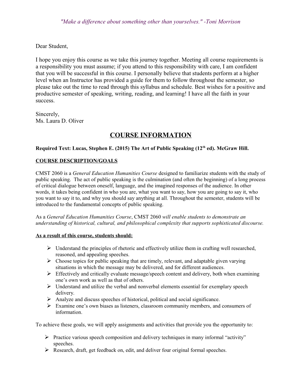 Required Text: Lucas, Stephen E. (2015) the Art of Public Speaking (12Th Ed). Mcgraw Hill