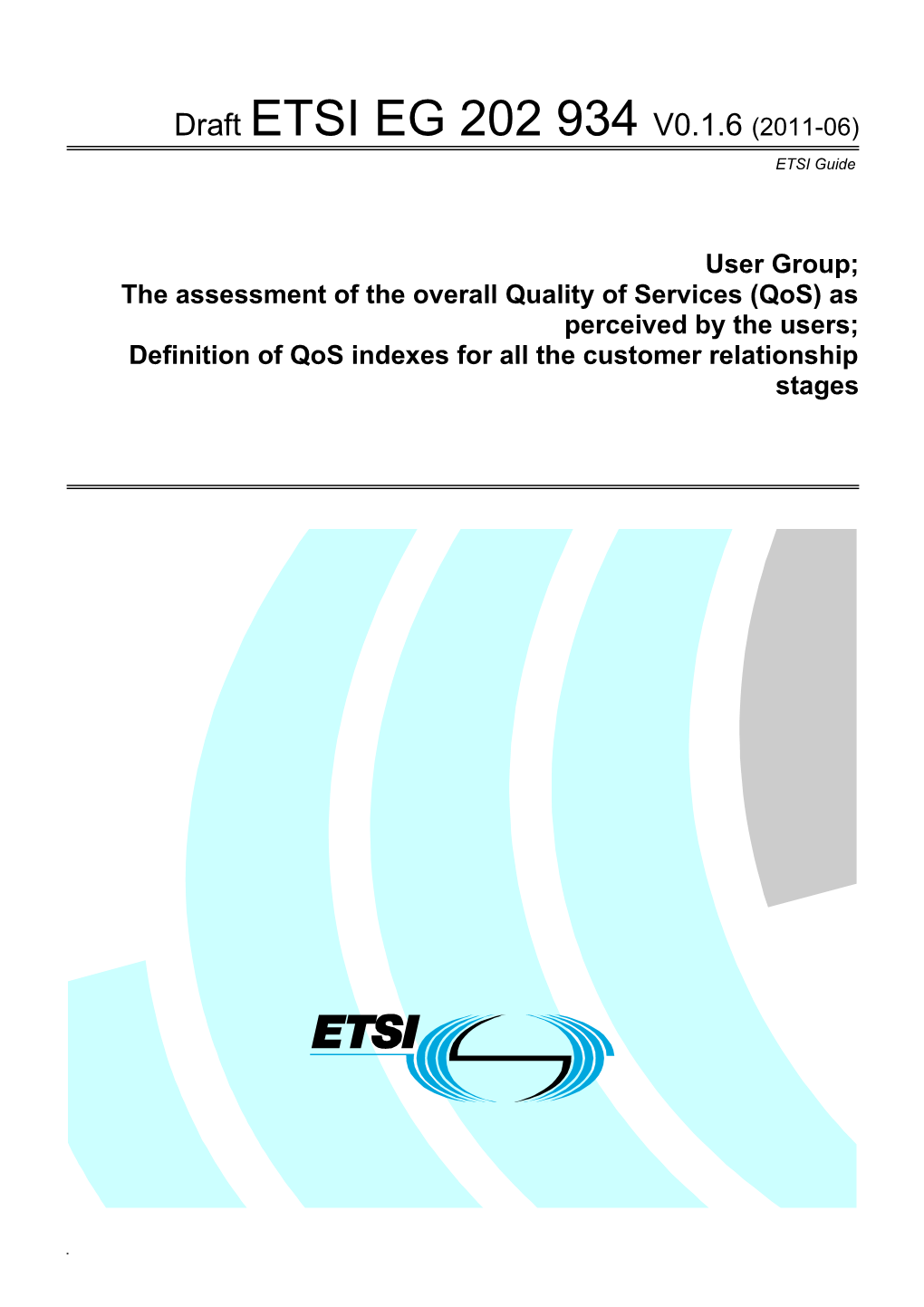 The Assessment of the Overall Quality of Services (Qos)As Perceived by the Users;