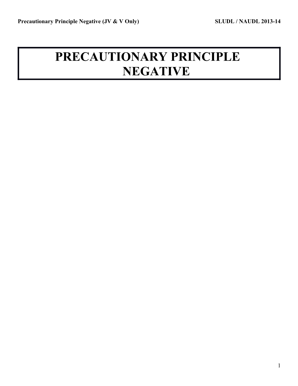 Precautionary Principle Negative (JV & V Only) SLUDL / NAUDL 2013-14