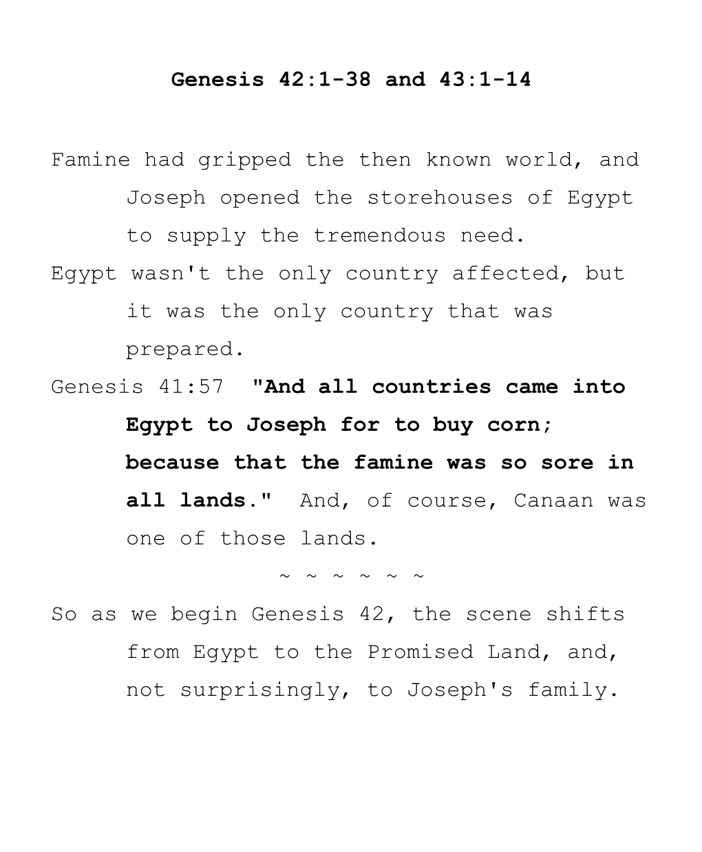 Famine Had Gripped the Then Known World, and Joseph Opened the Storehouses Ofegypt to Supply