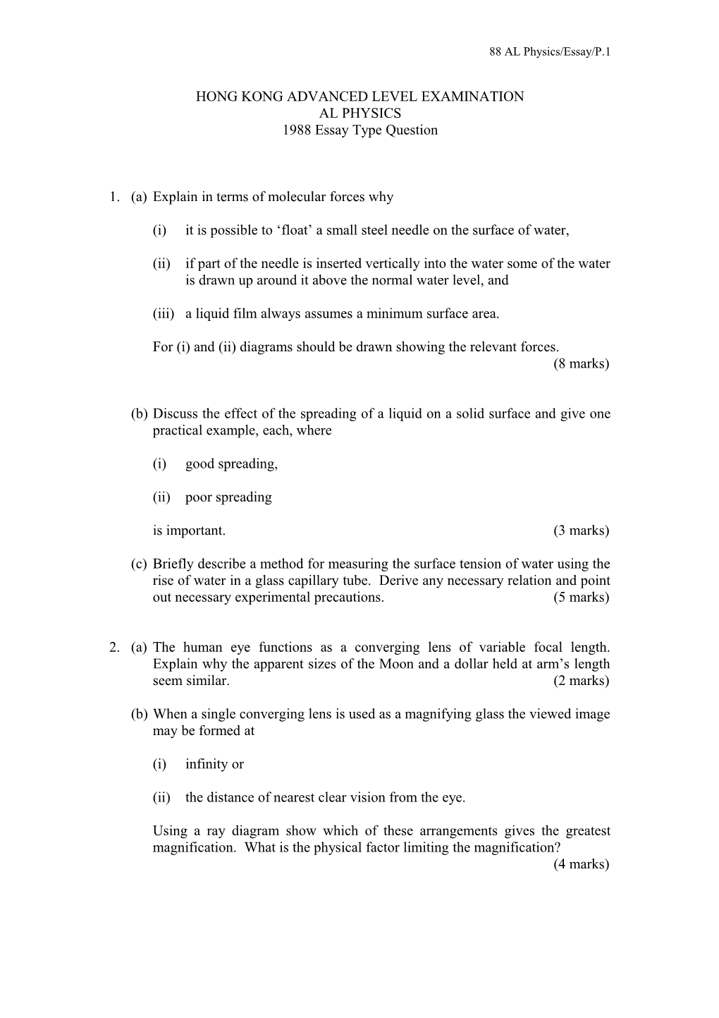 1.	(A)	State the Amin Assumptions of the Kinetic Theroy As Applied to an Ideal Gas, Briefly