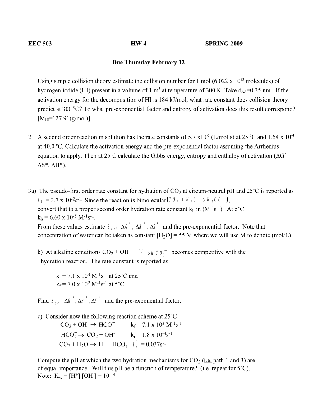 Convert That to a Proper Second Order Hydration Rate Constant Kh in (M-1S-1). at 5 C