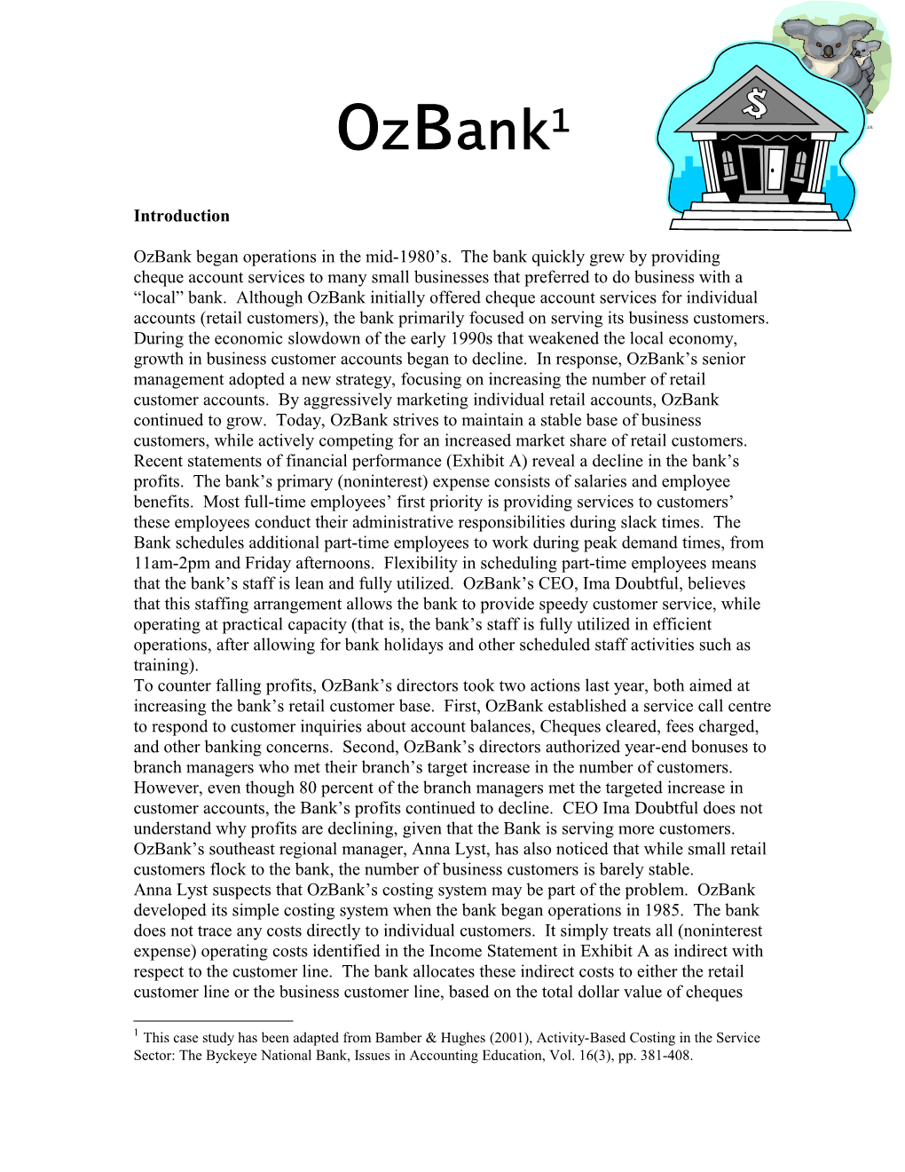 Ozbank Began Operations in the Mid-1980 S. the Bank Quickly Grew by Providing Cheque Account