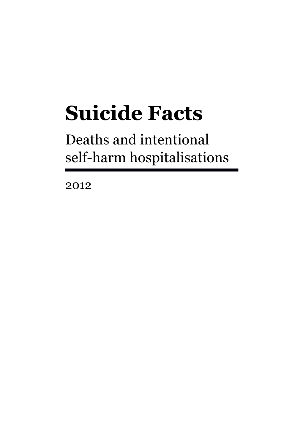 Suicide Facts Deaths and Intentional Self-Harm Hospitalisations 2011