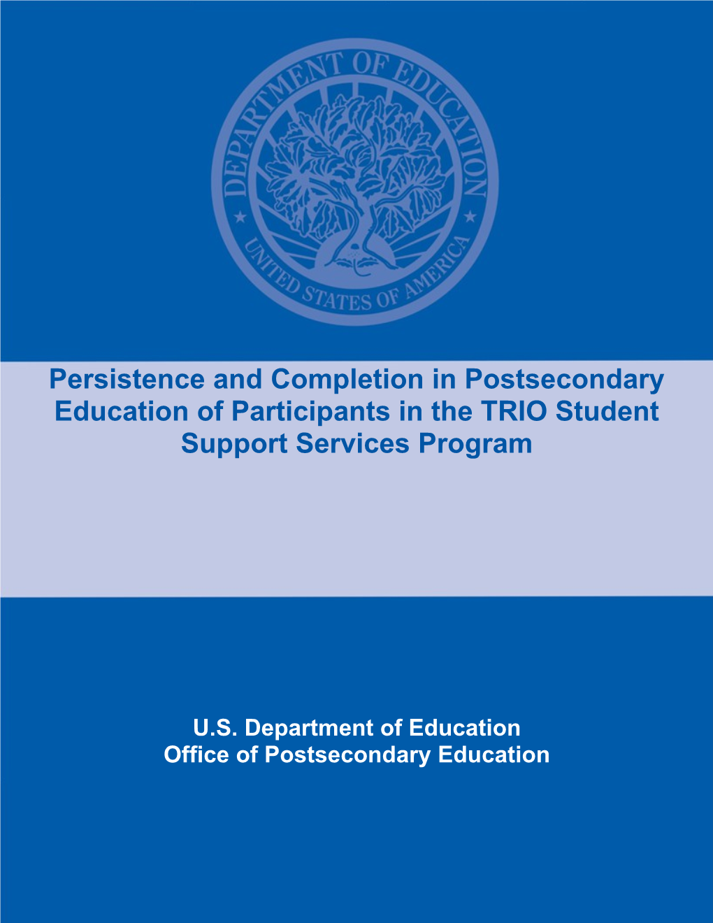 Persistence and Completion in Postsecondary Education of Participants in the Student Support