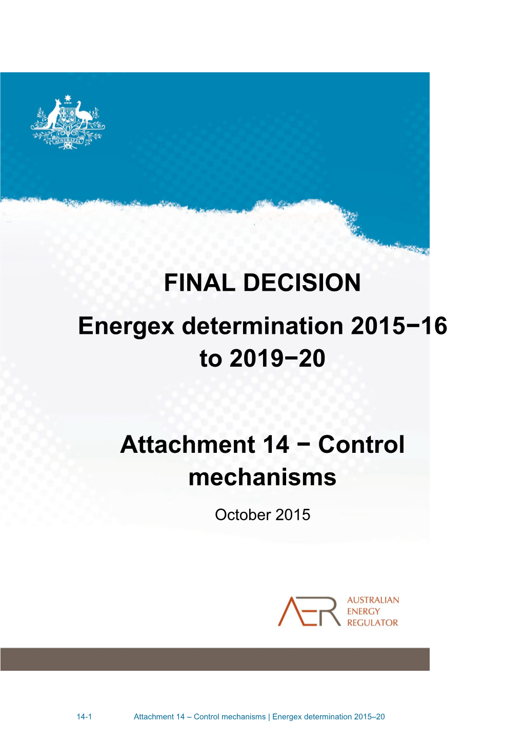 AER - Final Decision Energex Distribution Determination - Attachment 14 - Control Mechanisms