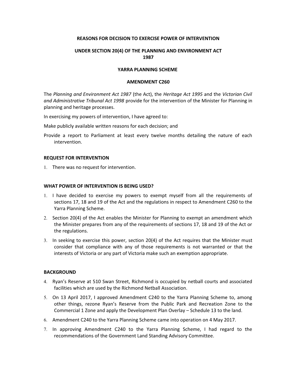 Under Section 20(4) of the Planning and Environment Act 1987 s3