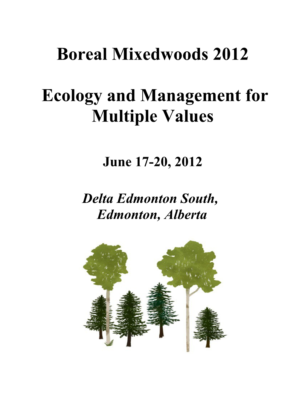 Boreal Mixedwoods 2012 Ecology and Management for Multiple Values