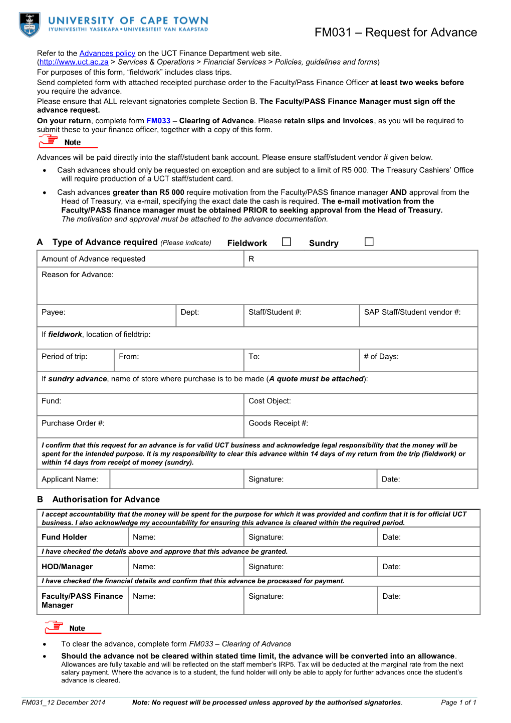 Refer to the Travel & Subsistence Policy on the UCT Finance Department Web Site