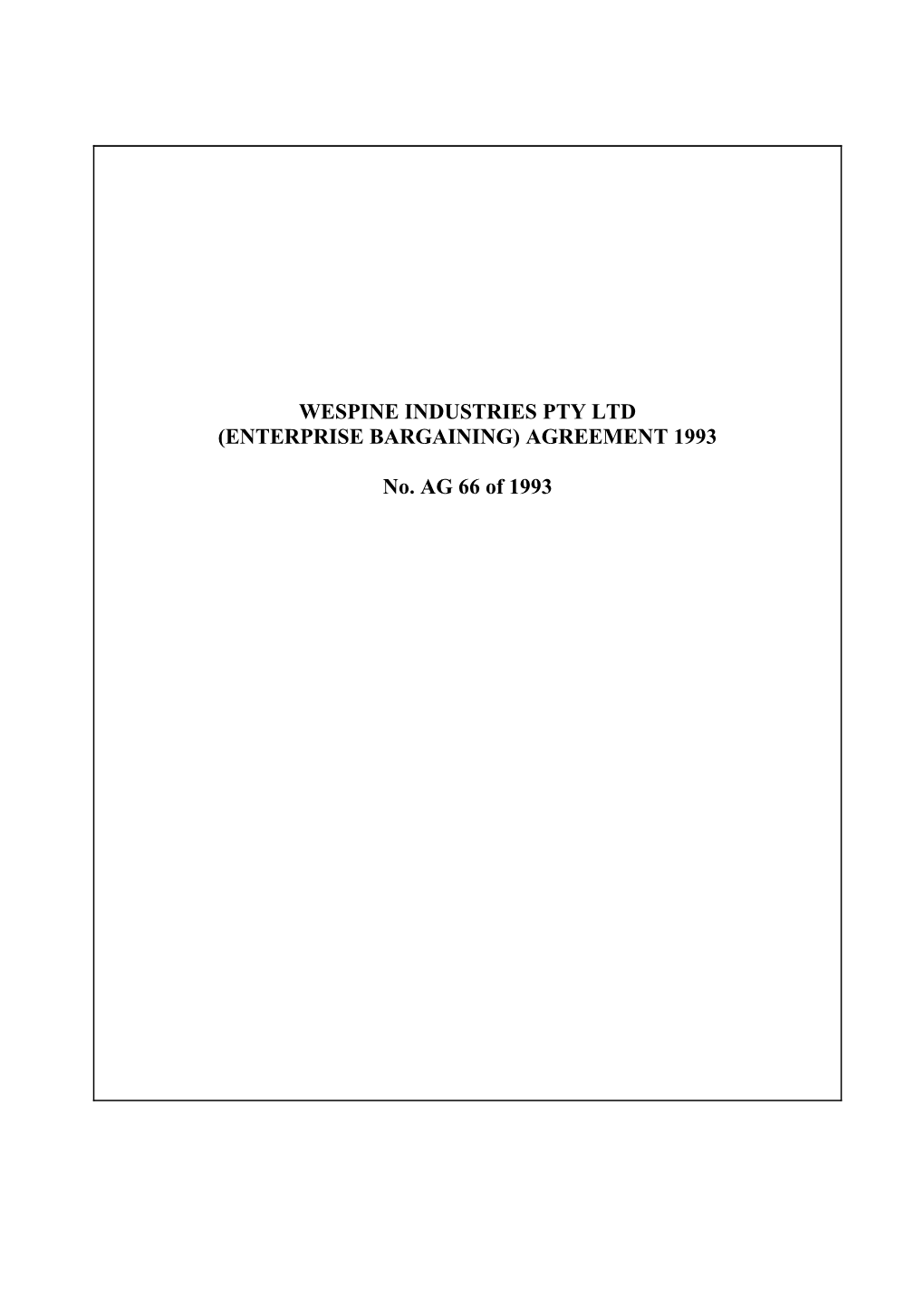 Wespine Industries Pty Ltd (Enterprise Bargaining) Agreement 1993