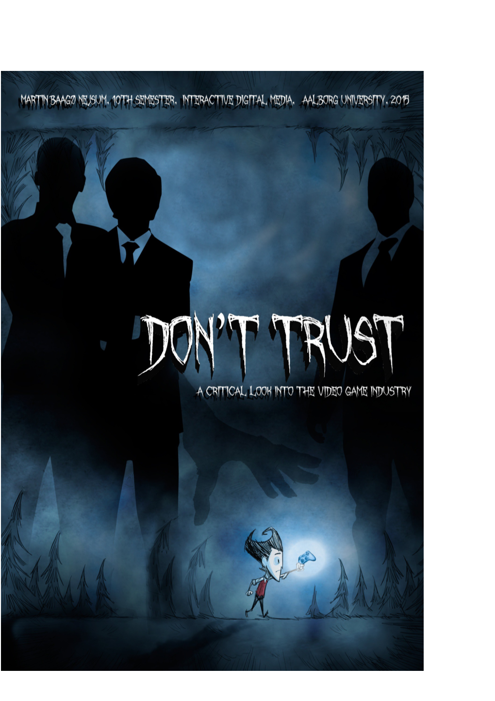 Title: Don T Trust: a Critical Look Into the Video Game Industry
