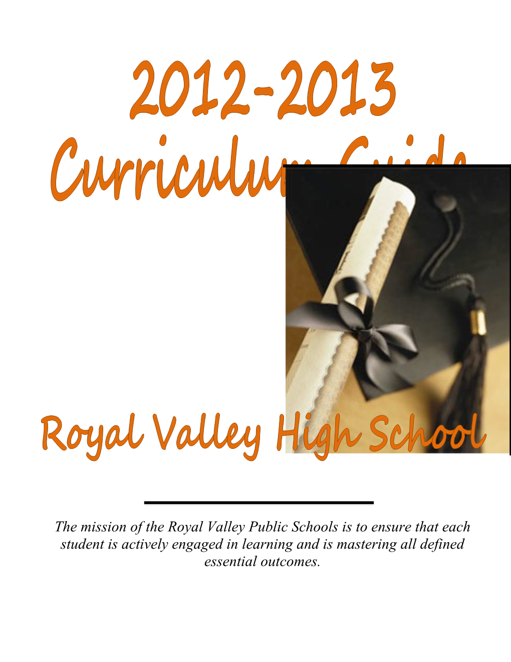 The Mission of the Royal Valley Public Schools Is to Ensure That Each Student Is Actively