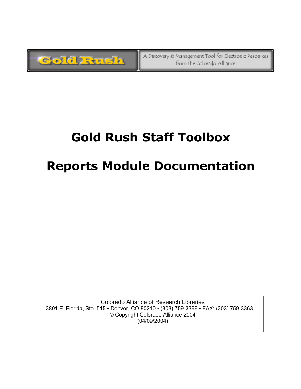 There Are a Wide Variety of Reports Available in the Gold Rush Staff Toolbox, Covering