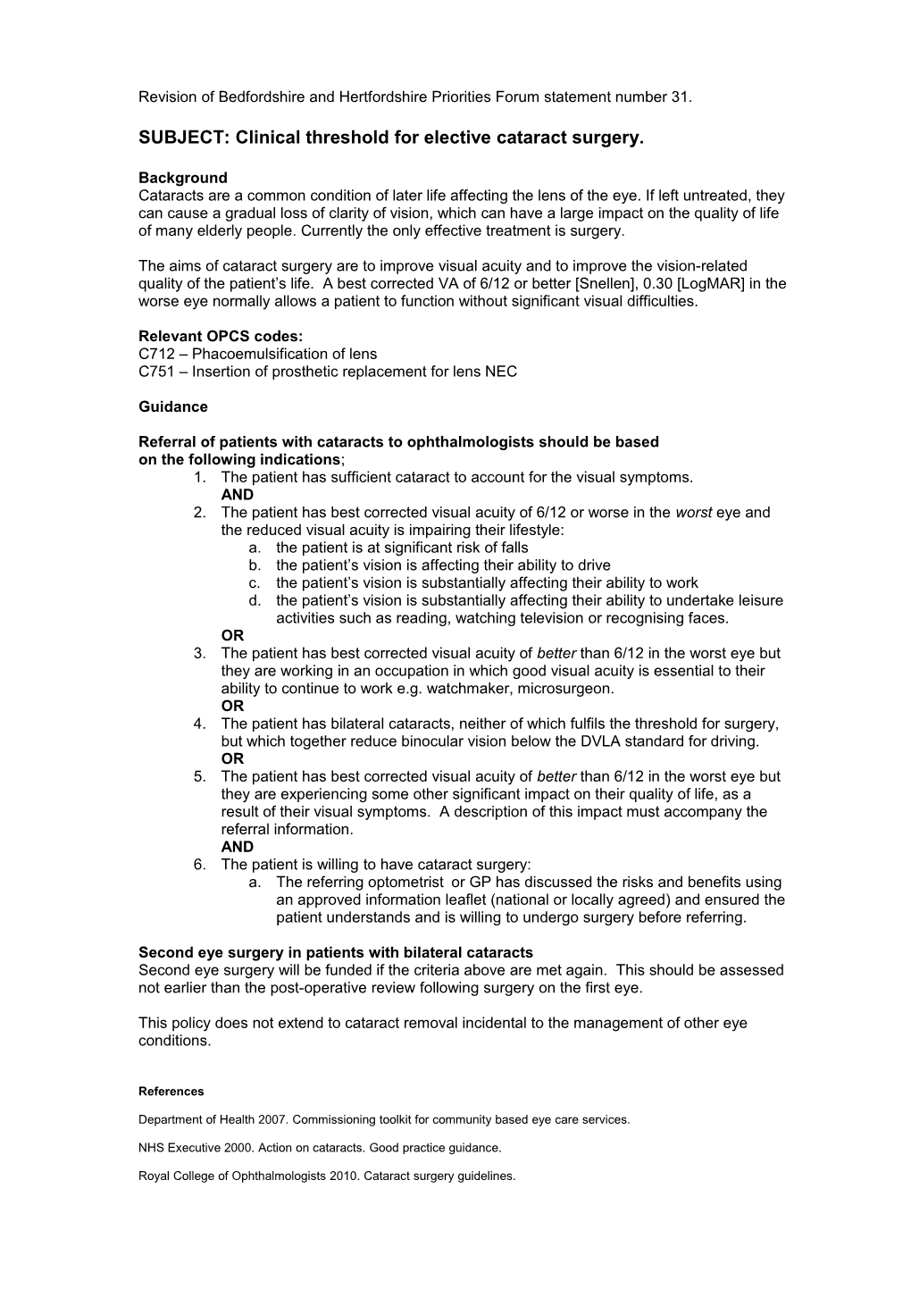 SUBJECT: Clinical Threshold for Elective Cataract Surgery