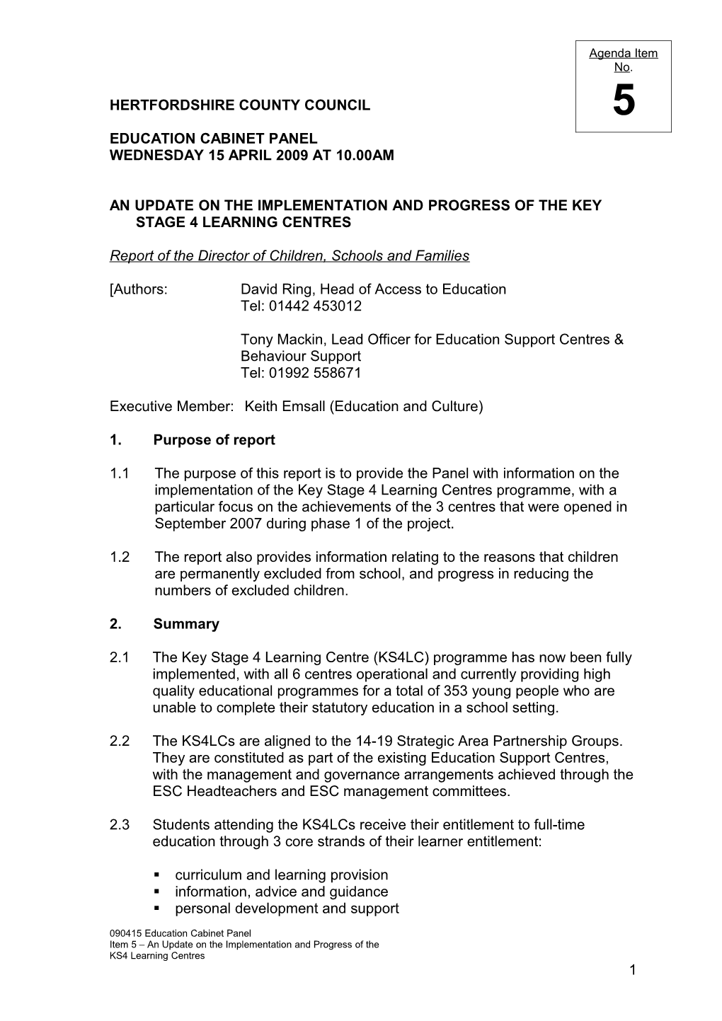Education Cabinet Panel Wednesday 15 April 2009 at 10.00Am Item 5 - an Update on The