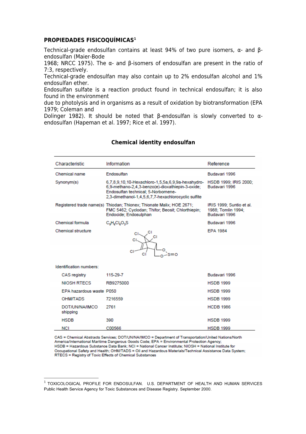 1968; NRCC 1975). the Α- and Β-Isomers of Endosulfan Are Present in the Ratio of 7:3