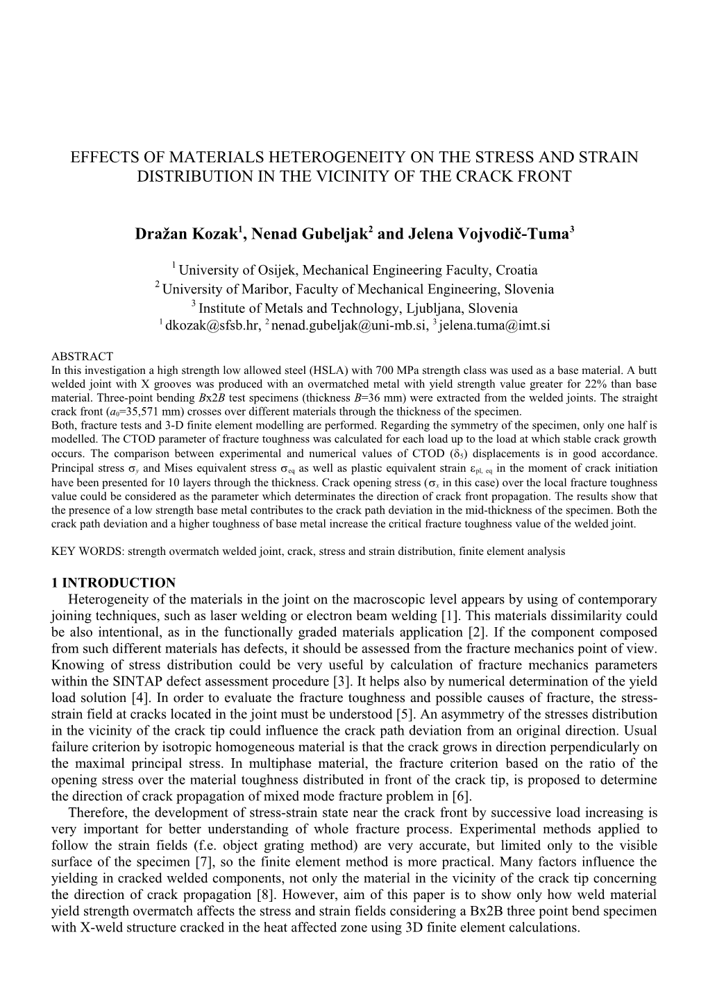 Effects of Materials Heterogeneity on the Stress and Strain Distribution in the Vicinity