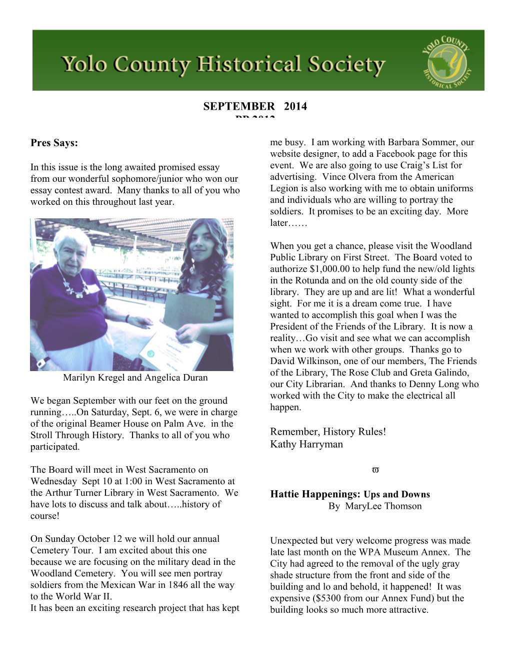 In This Issue Is the Long Awaited Promised Essay from Our Wonderful Sophomore/Junior Who