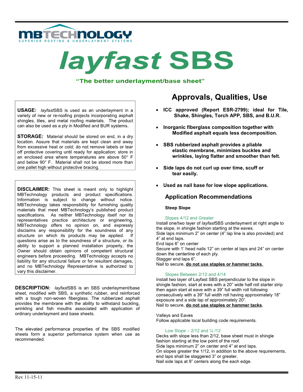 USAGE: Layfastsbs Is Used As an Underlayment in a Variety of New Or Re-Roofing Projects