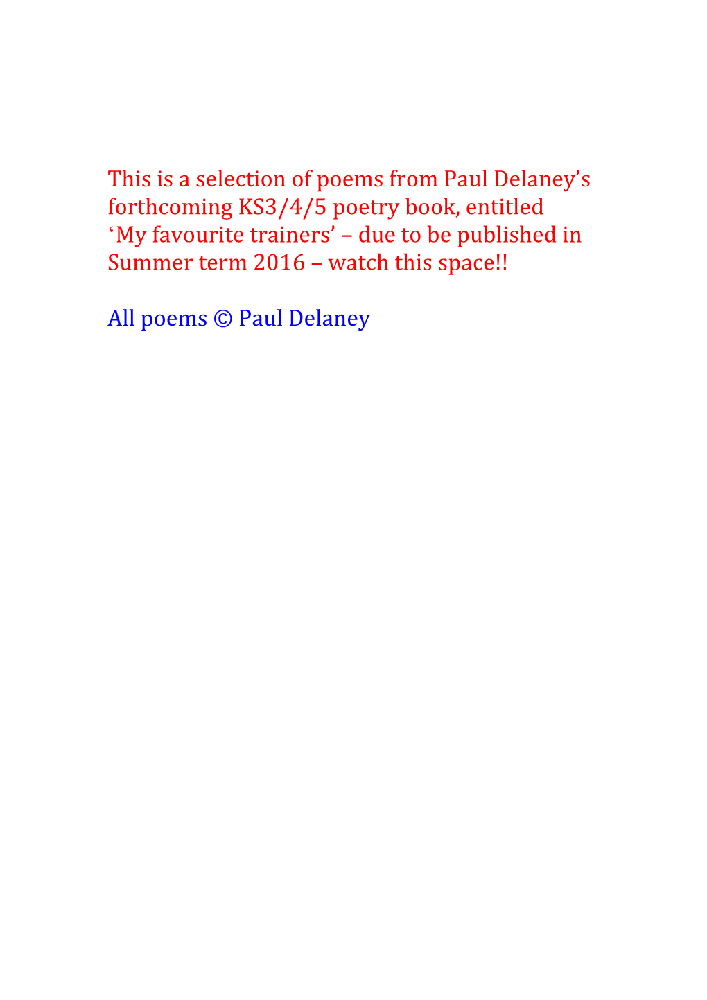 This Is a Selection of Poems from Paul Delaney S Forthcoming KS3/4/5 Poetry Book, Entitled