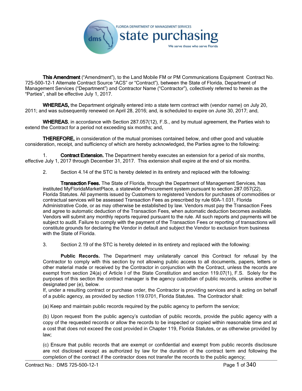 This Amendment ( Amendment ), to the Land Mobile FM Or PM Communications Equipment Contract