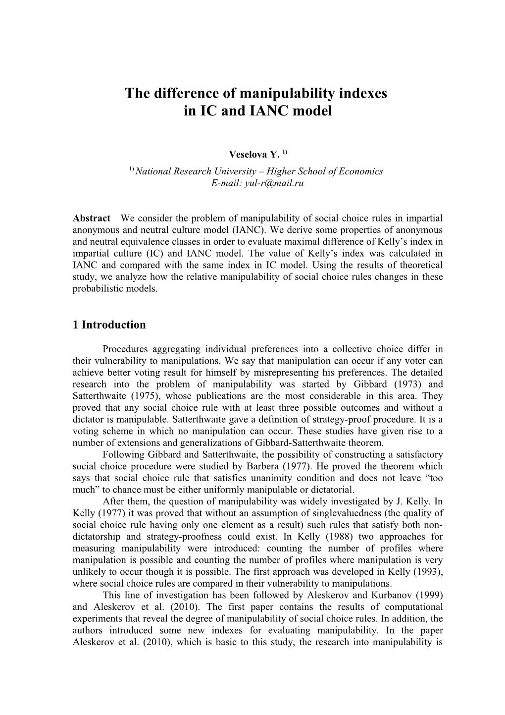 The Difference of Kelly's Indexes of Manipulability in IC and IANC Model