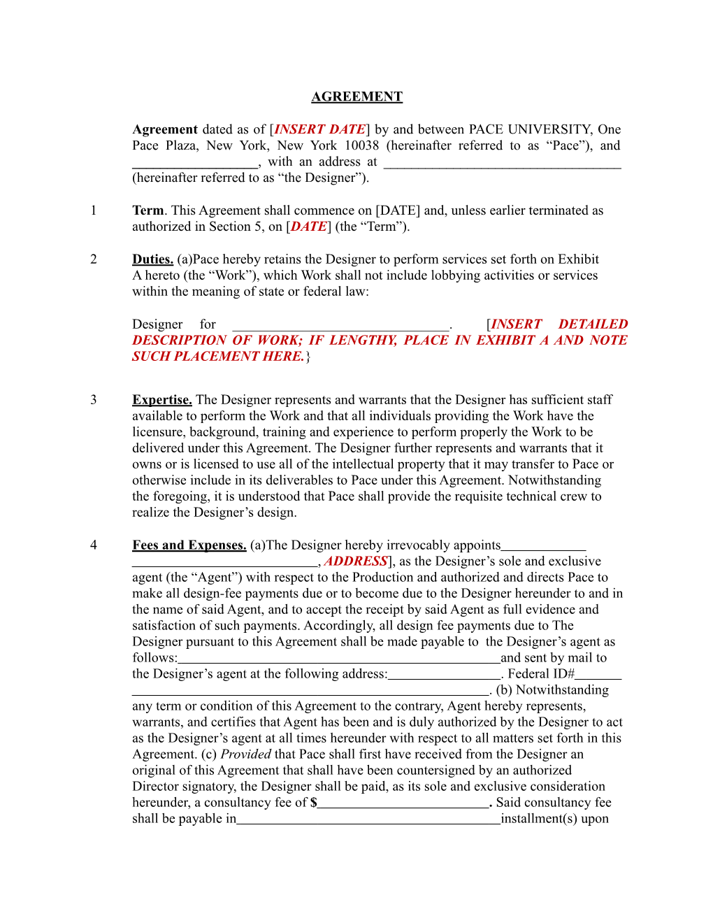 Agreement Dated As of INSERT DATE by and Between PACE UNIVERSITY, One Pace Plaza, New