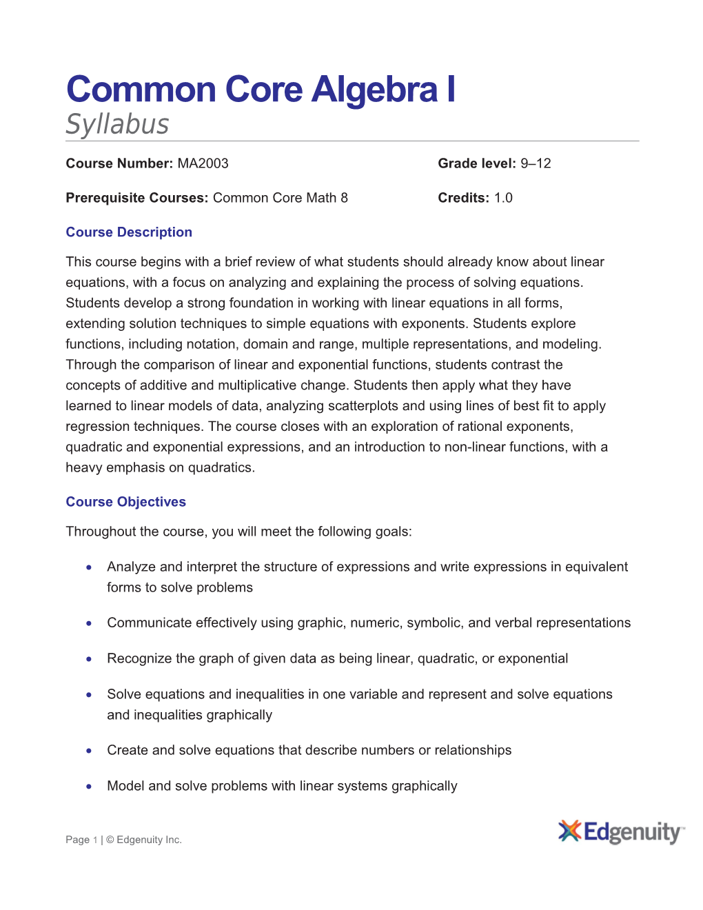 Prerequisite Courses: Common Core Math 8Credits: 1.0